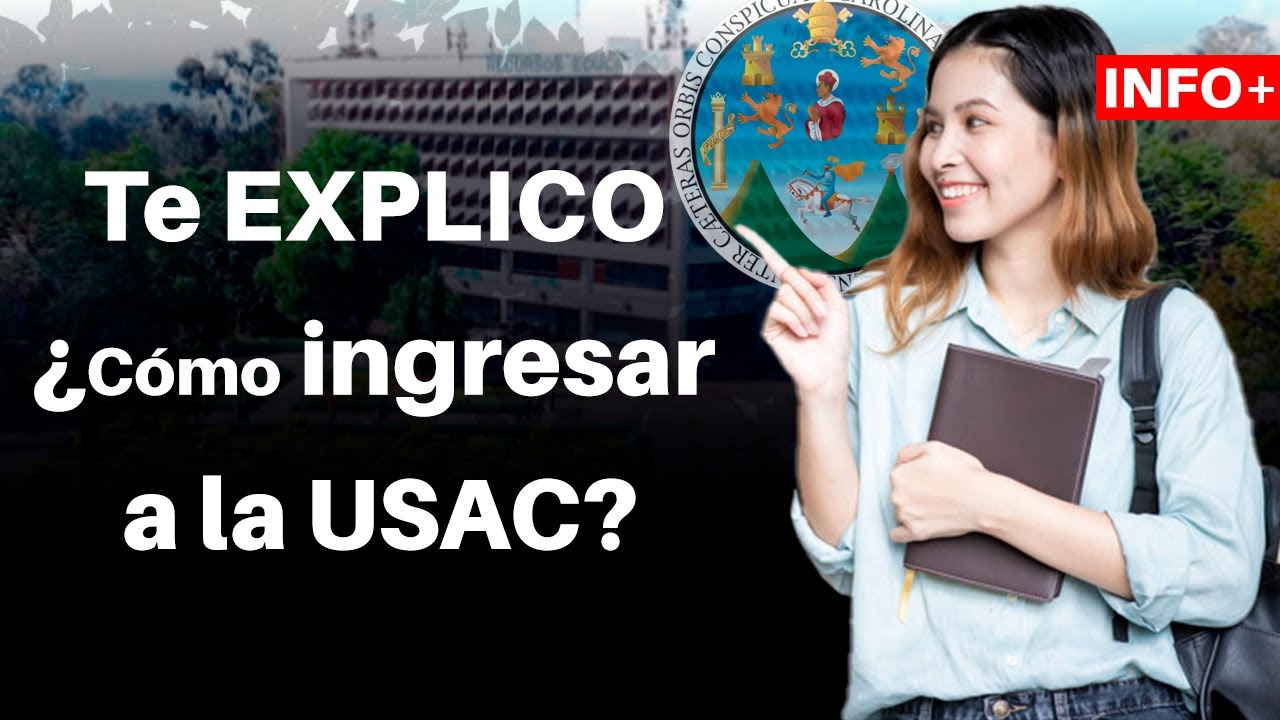 Te EXPLICO ¿Cómo ingresar a la USAC? | EXAMENES DE ADMISION Universidad de San Carlos de Guatemala