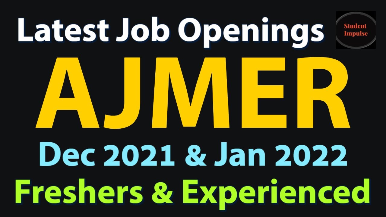 ajmer jobs | ajmer job vacancy | job vacancy in ajmer | jobs in ajmer | Rajasthan | Dec 21 & Jan 22