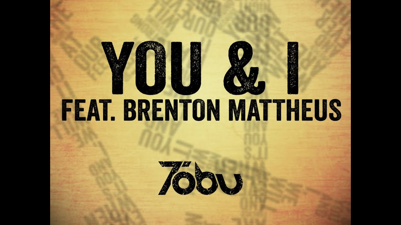 Tobu feat. Brenton Mattheus - You & I (Lyric video)