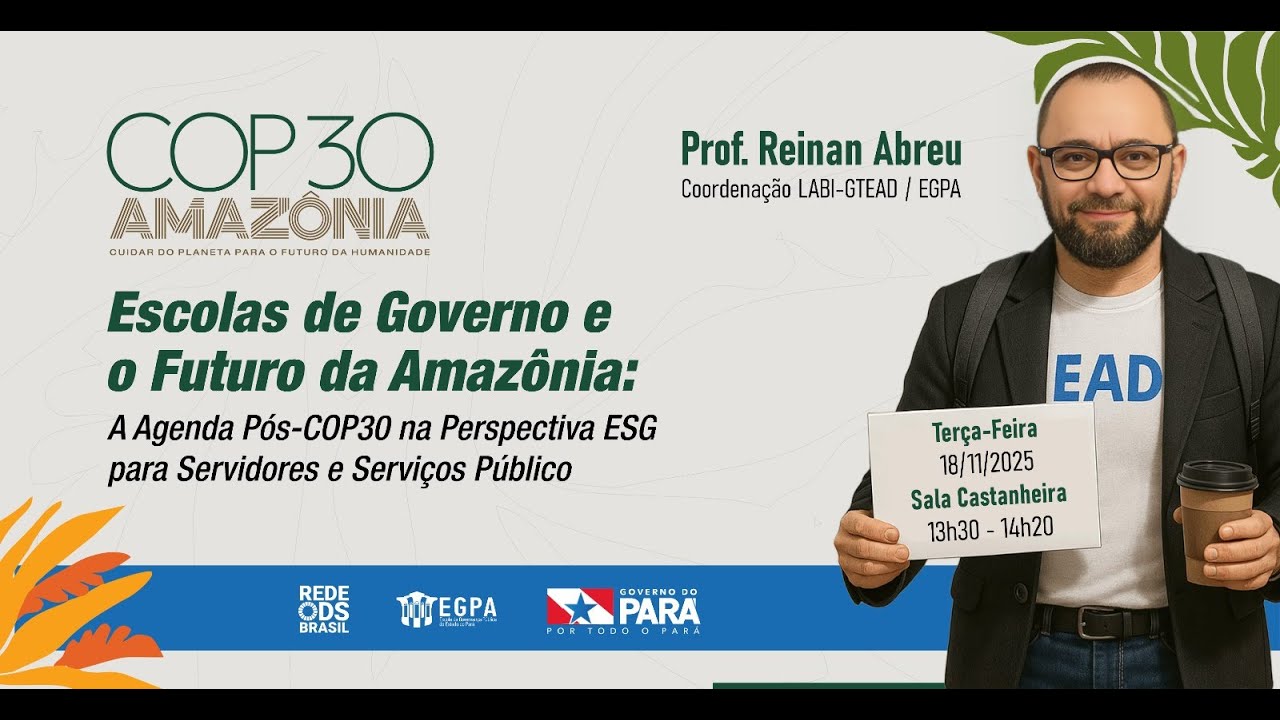 Escolas de Governo : A Agenda Pós-COP30 na Perspectiva ESG para Servidores e Serviços Públicos