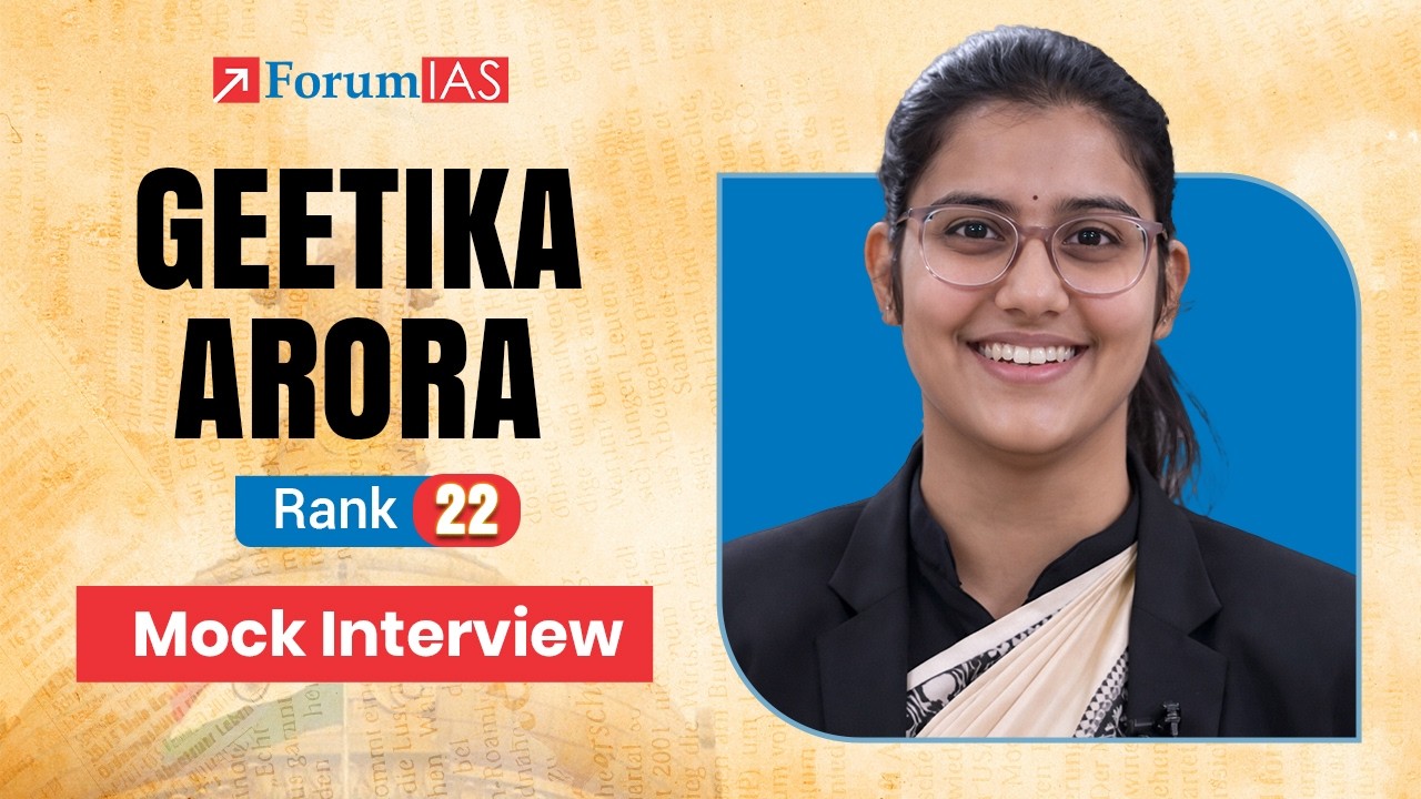 UPSC Topper Geetika Arora Rank 22 | ForumIAS Mock Interview