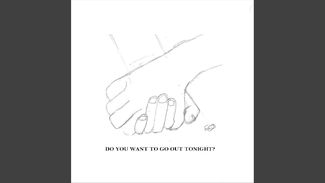 Do You Want to Go out Tonight