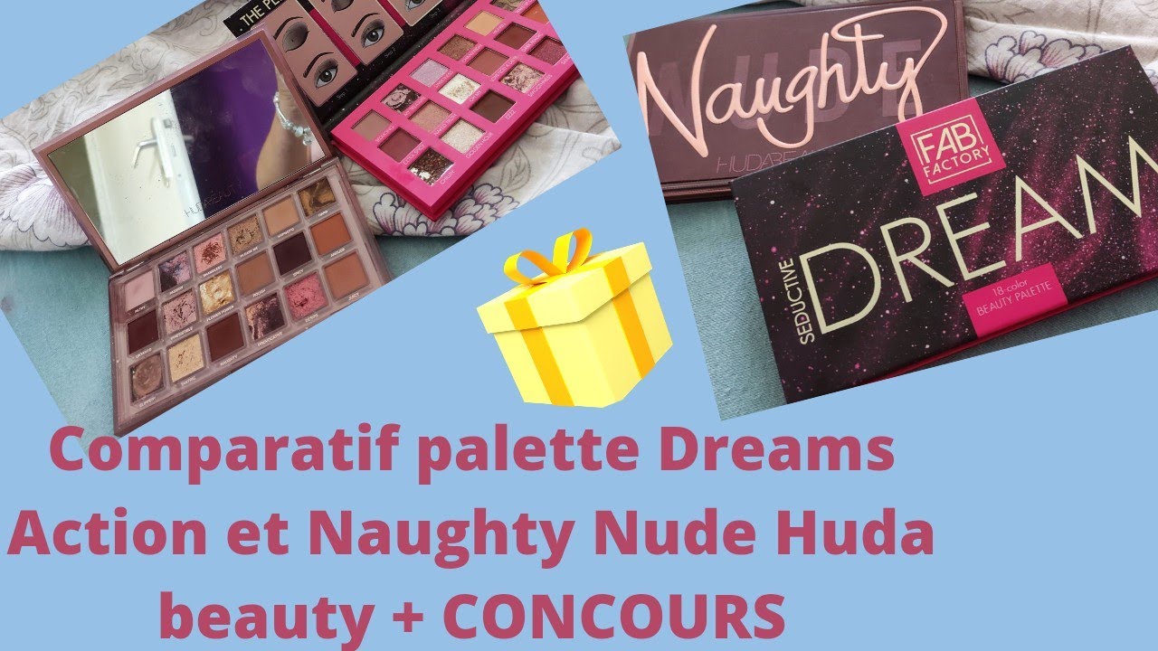 CONCOURS 🎁 ET COMPARATIF PALETTE DREAM ACTION et NAUGHTY HUDA BEAUTY