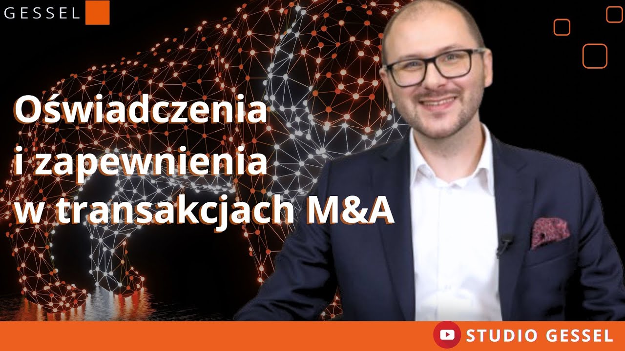 Jak działają oświadczenia i zapewnienia w transakcjach fuzji i przejęć? #MandA | Studio GESSEL