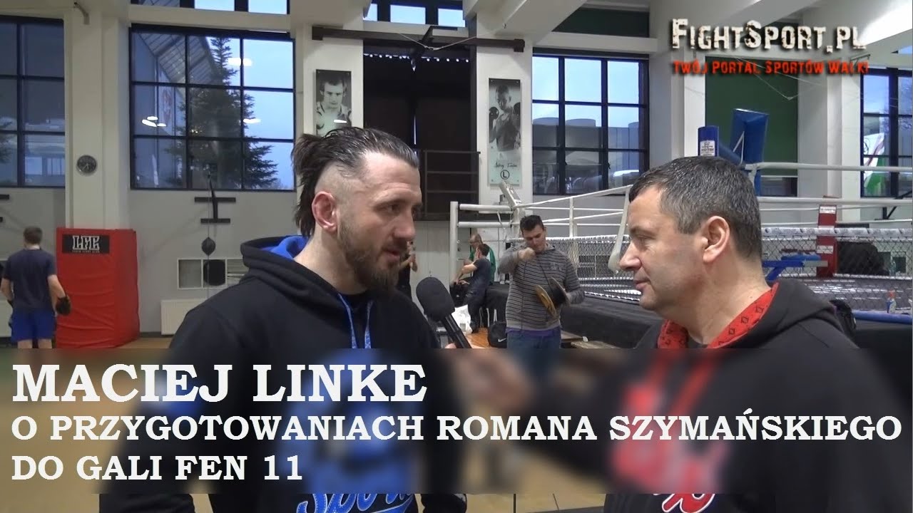 Maciej Linke o przygotowaniach Romana Szymańskiego do FEN 11