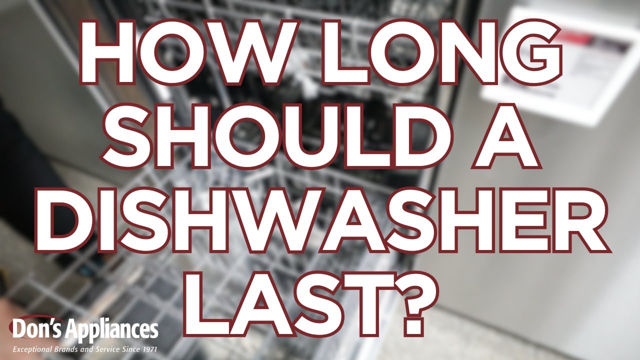 How Long Should A Dishwasher Last? | Maintenance & Buying Tips