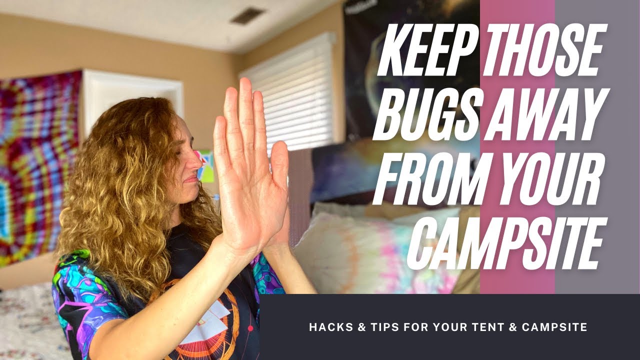 How To Keep A Bug Free Campsite & Tent
