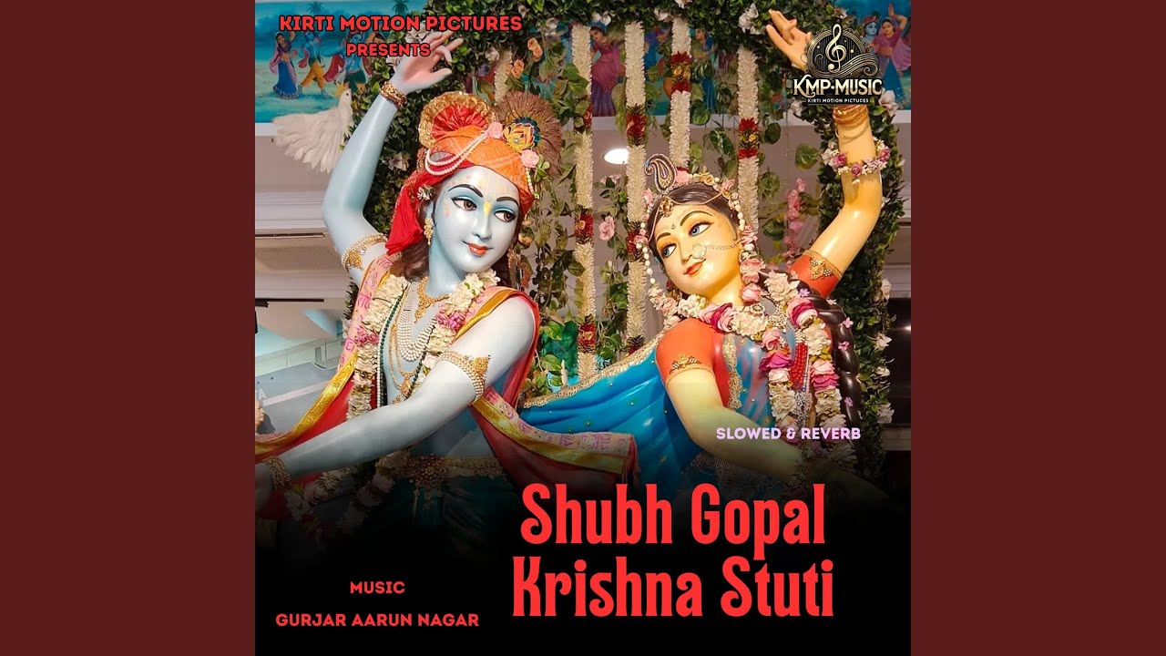 Shubh Gopal Krishna Stuti Slowed & Reverb