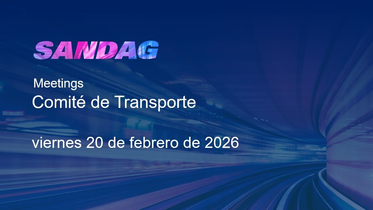 SANDAG Comité de Transporte​–viernes 20 de febrero de 2026​