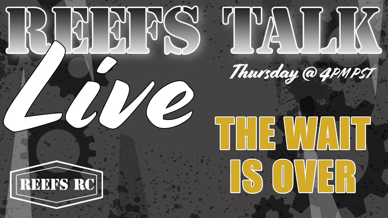 THE WAIT IS OVER REEFS TALK EP:77