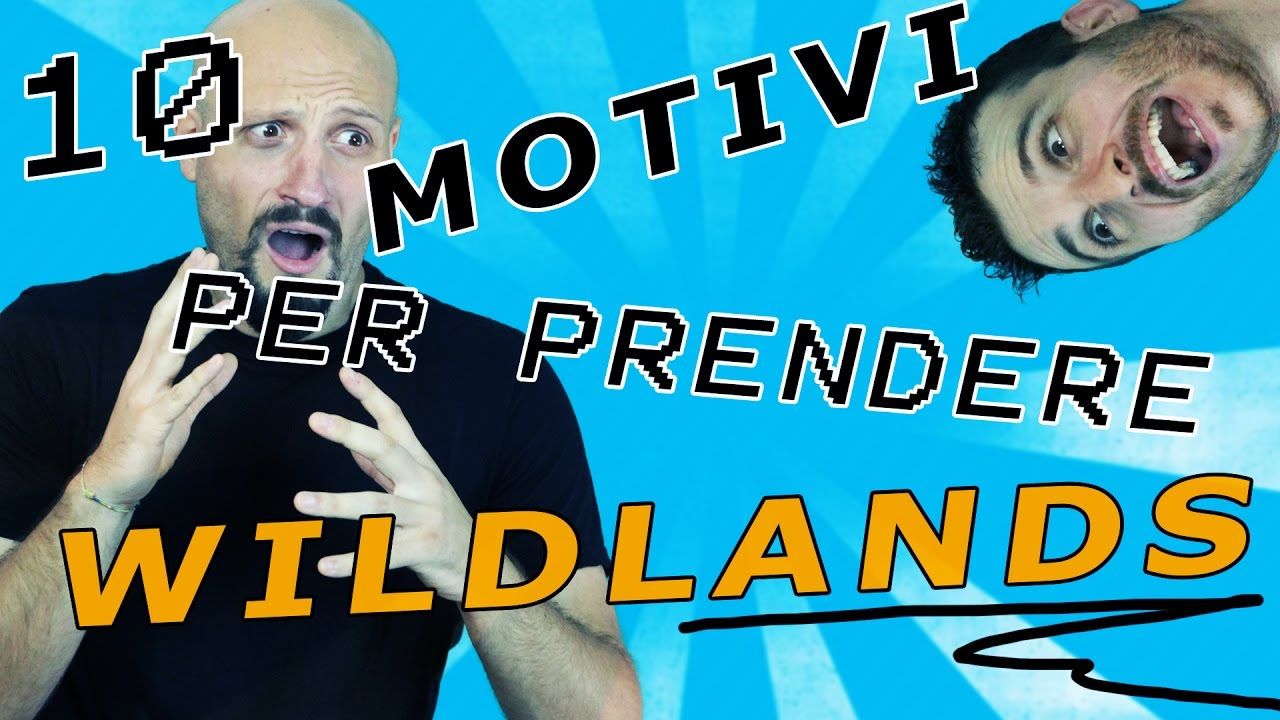 10 MOTIVI PER PRENDERE WILDLANDS!