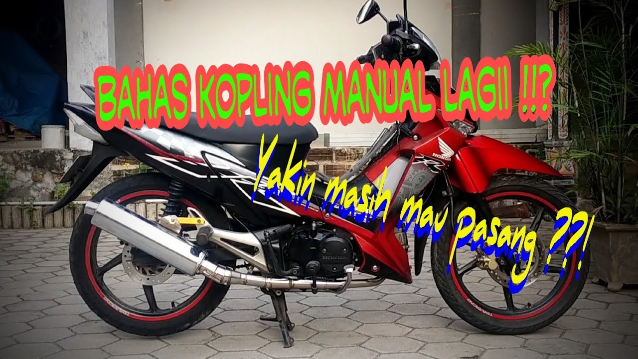 Yakin Mau Pasang Kopling Manual ??! || Kopling Manual Supra x 125 || Bebek Kopling