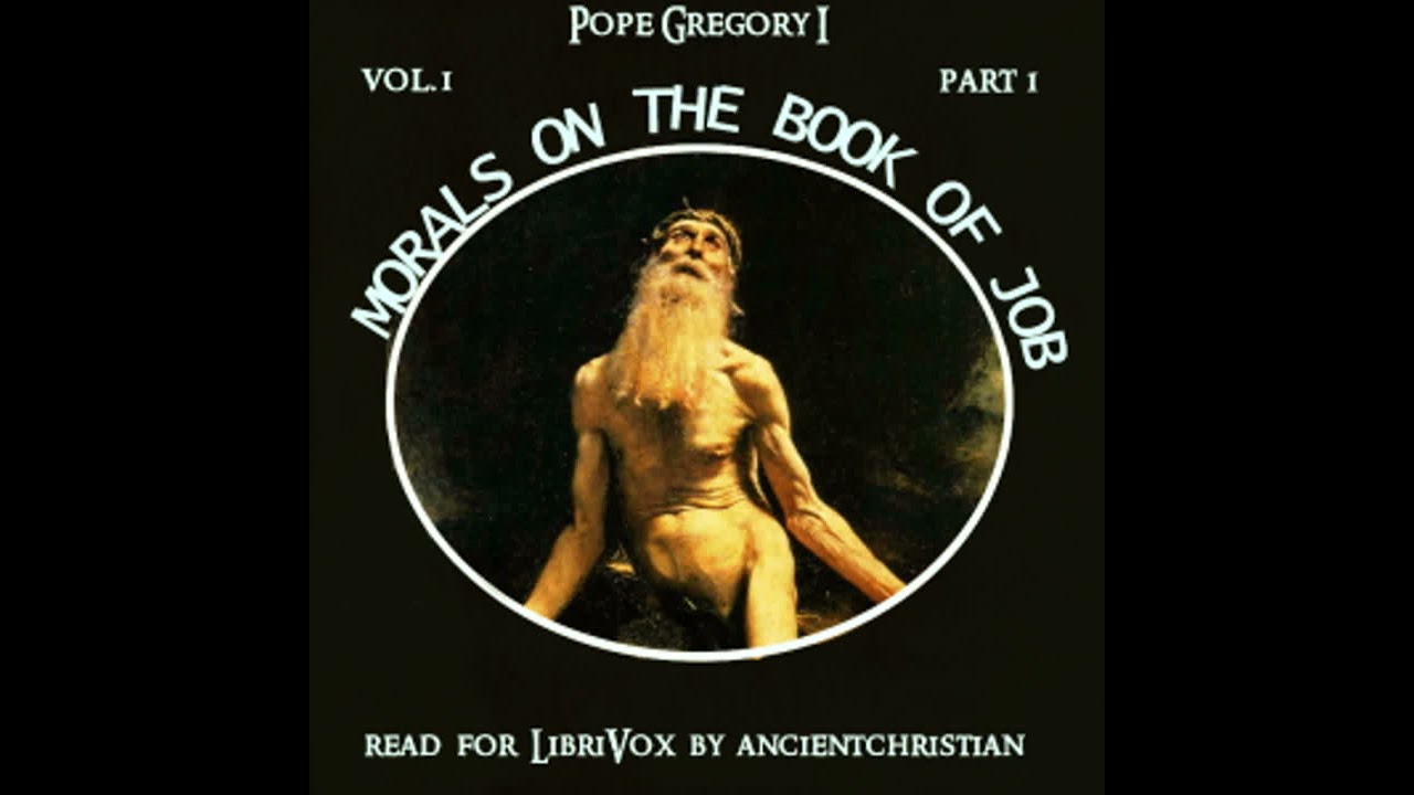 Morals on the Book of Job (Volume I, Part I) by Pope Gregory I Part 1/2 | Full Audio Book