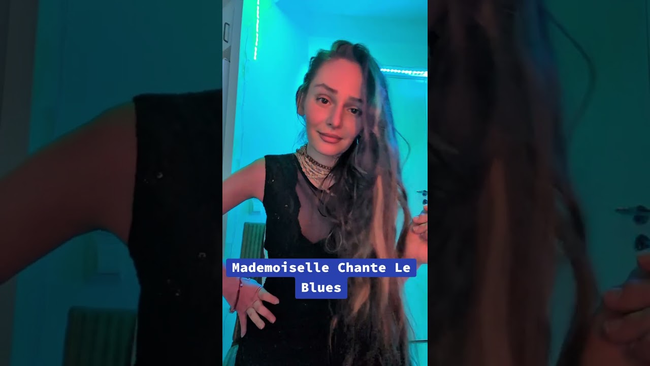 MADEMOISELLE CHANTE LE BLUES