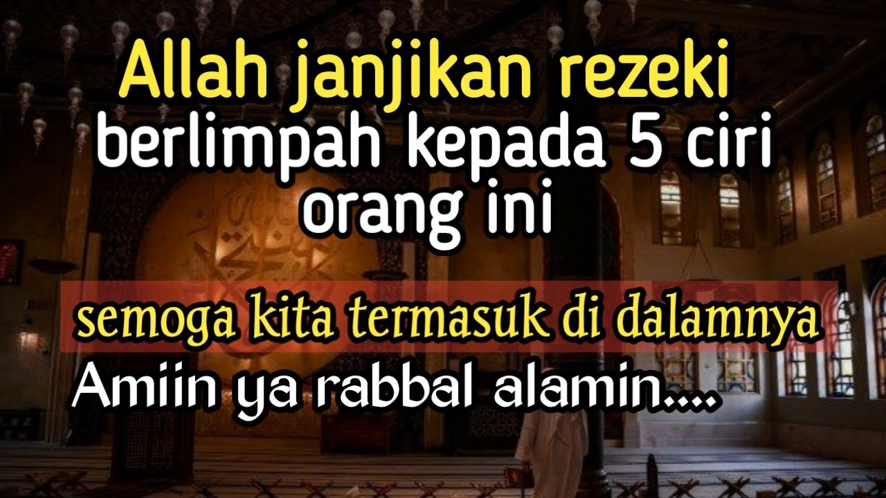 5 Orang yang Allah Janjikan Rezekinya Berlimpah || semoga anda termasuk