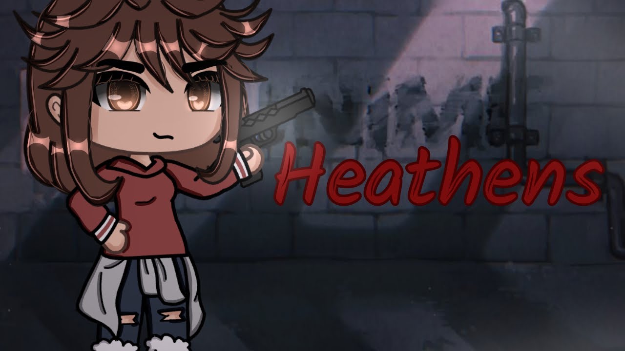 Heathens | GLMV