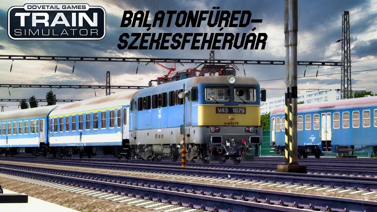 [Train Simulator 2022] Kék Hullám Sebesvonat V43-1079 Balatonfüred   Székesfehérvár