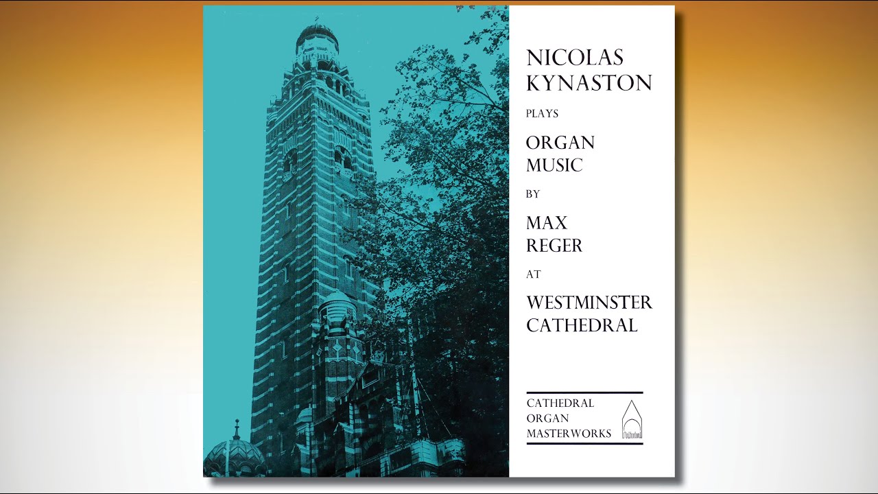 Nicolas Kynaston plays Reger at Westminster Cathedral