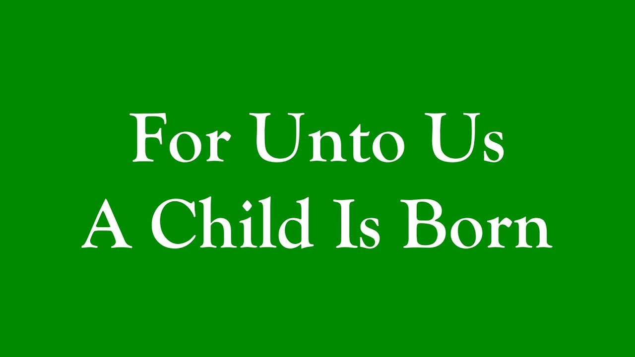 For Unto Us A Child Is Born 01112026