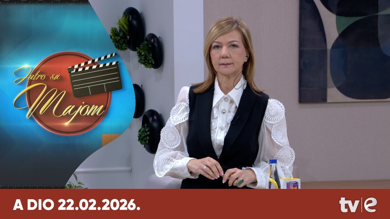 Emisija: Jutro sa Majom -  A DIO - 22.02.2026.