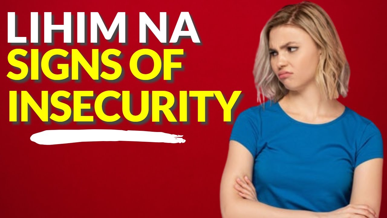 10 Signs na MAY LIHIM NA INSECURITY Ang Isang Tao - Kaalaman