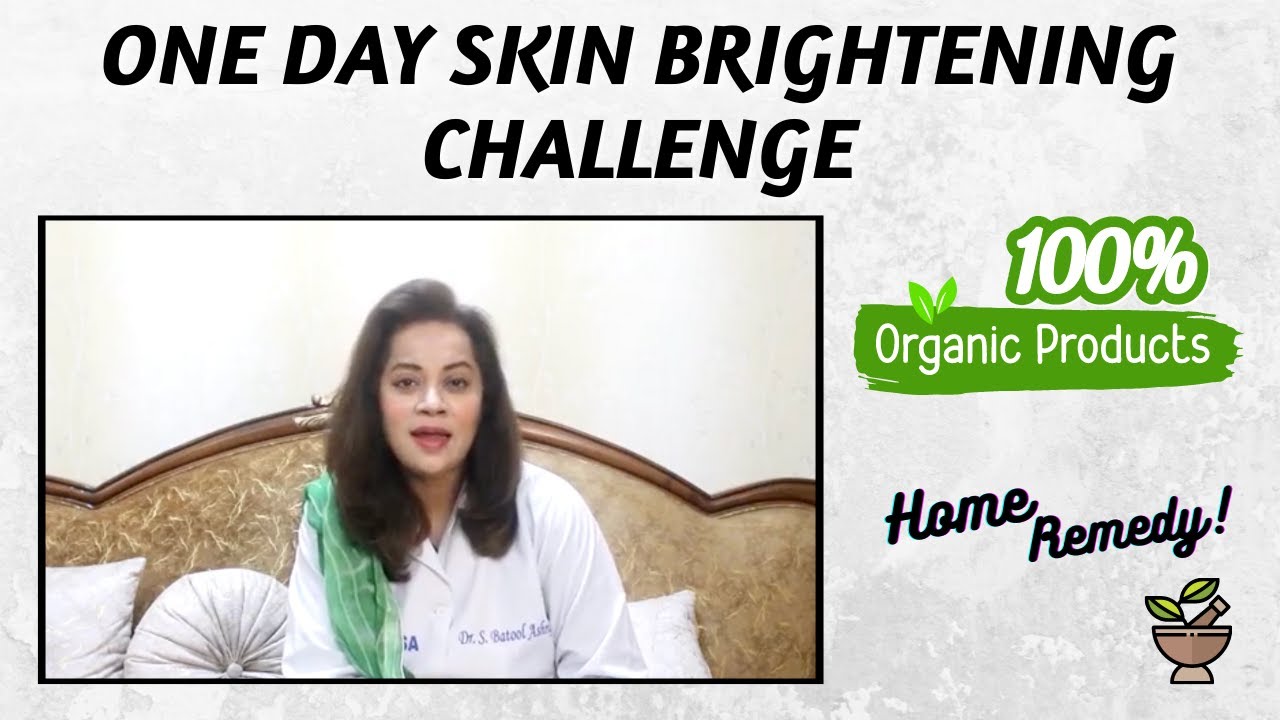 One Day Skin Whitening Treatment at Home - Remedy by Dr. Batool Ashraf