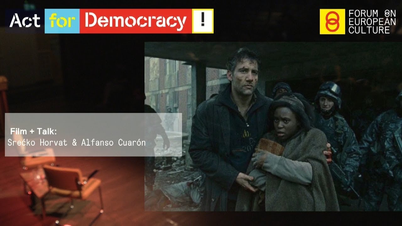 'Children of Men' film talk: Srecko Horvat & Alfonso Cuarón: - Forum on European Culture 2018