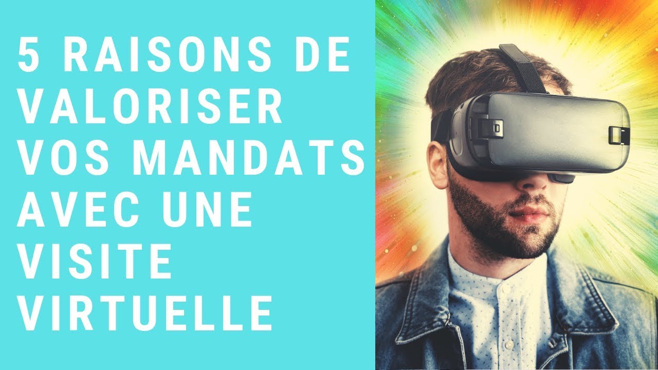 Immobilier 🏡 5 raisons de faire des visites virtuelles pour vos mandats
