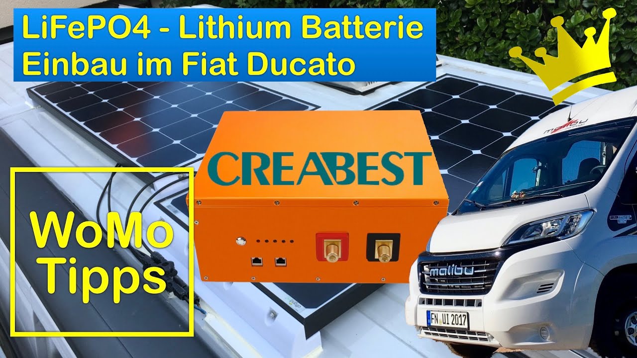 LiFePO4 - Lithium Akku von CREABEST. Einbau und Test in unserem Fiat Ducato Wohnmobil.