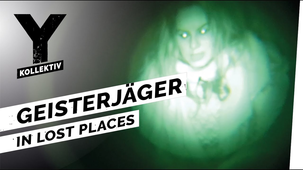 Geisterjäger in Lost Places