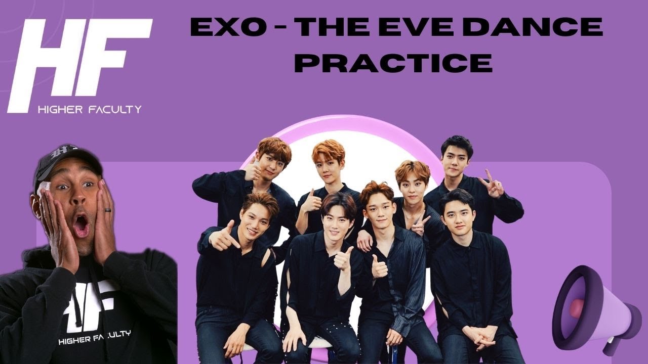 Exo - The Eve Dance Practice Reaction  Higher Faculty ( kpop )