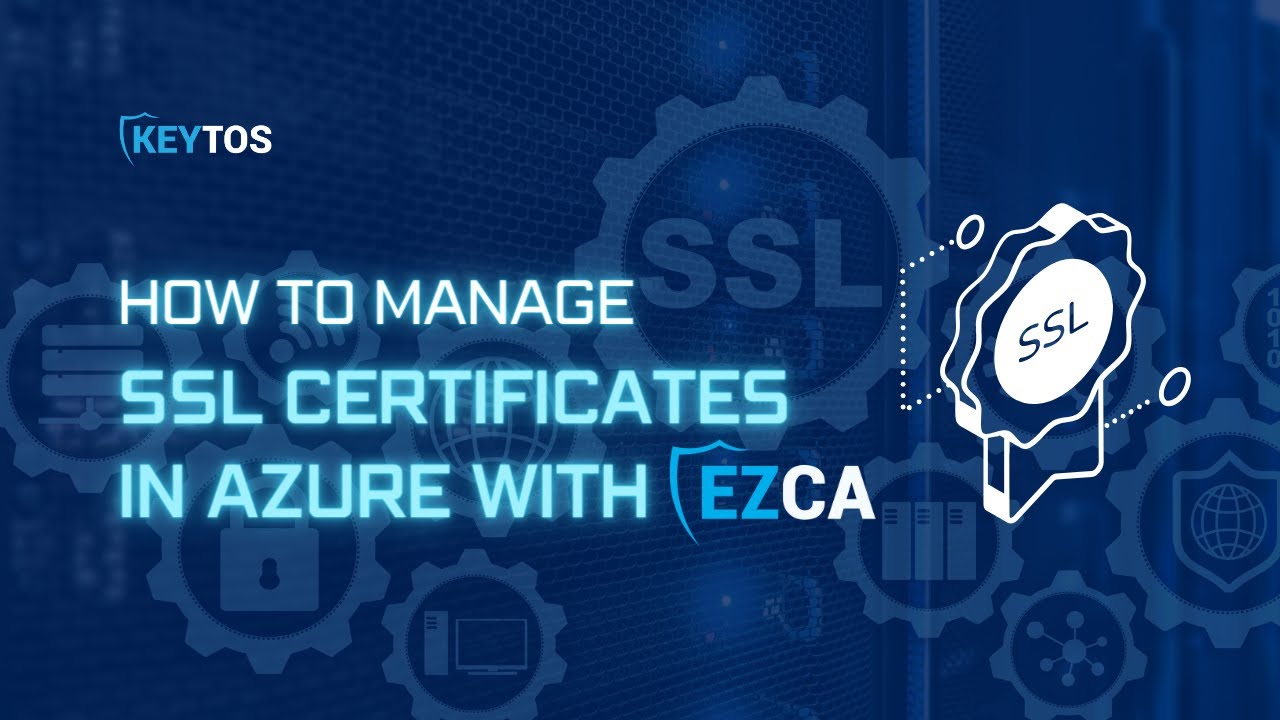 How to Manage SSL Certificates in Azure with EZCA