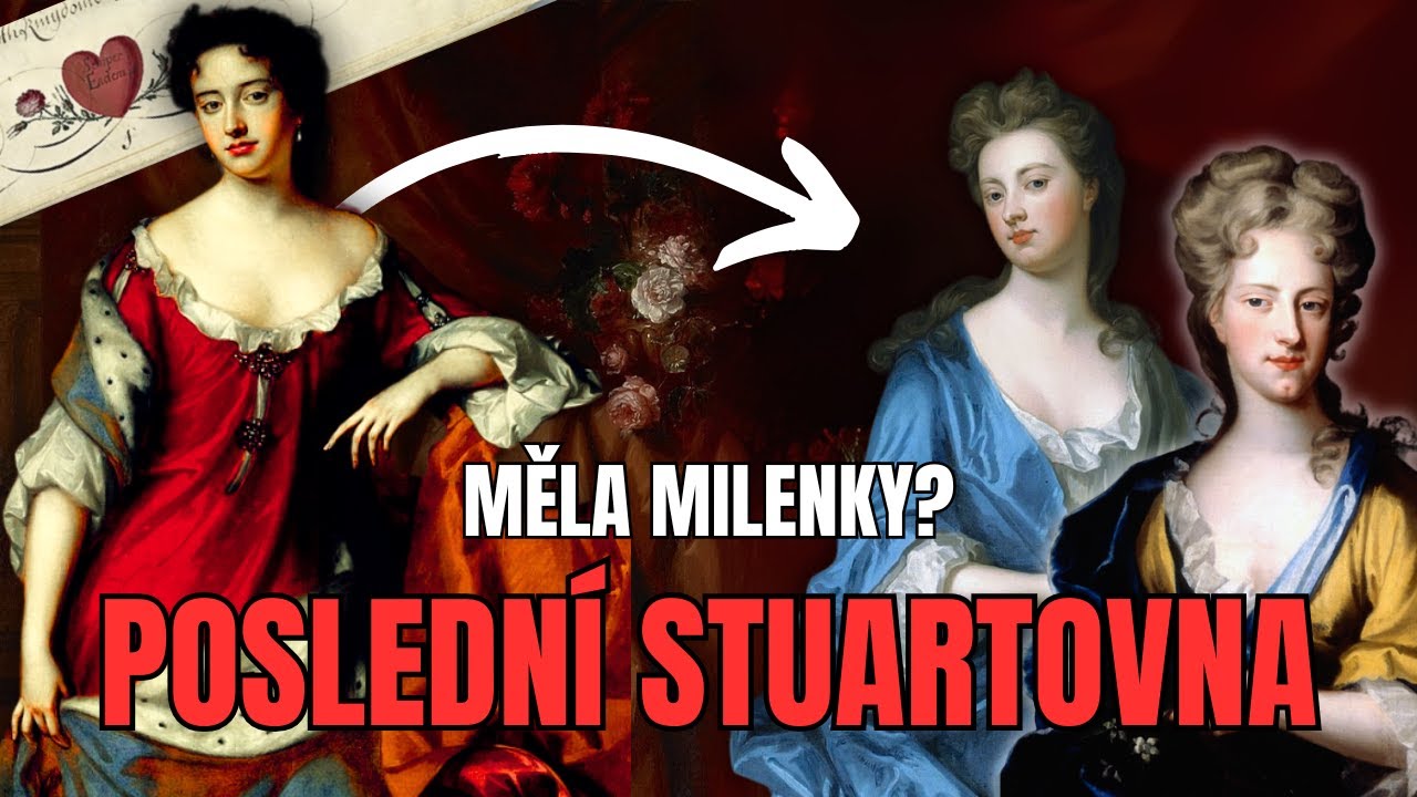 Skandály, milenky a 17 mrtvých dětí | TĚŽKÝ život poslední Stuartovny | Anna Stuartovna