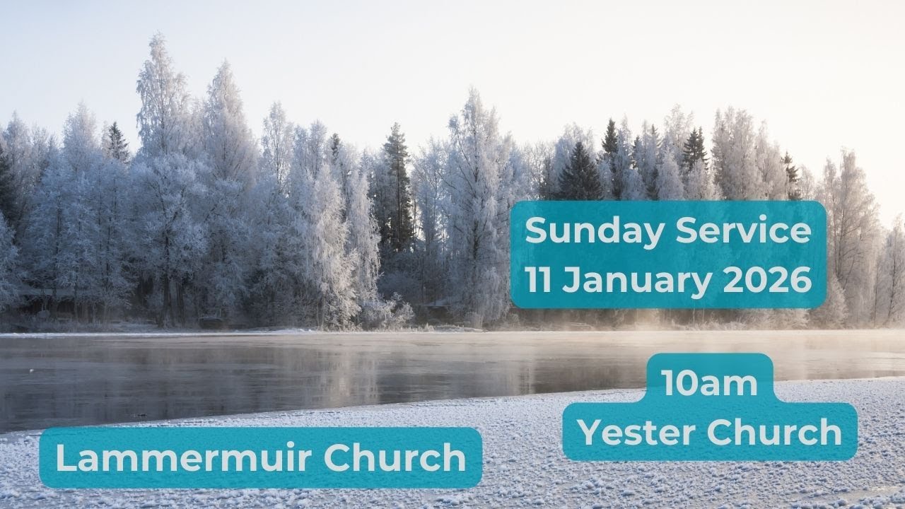 Sunday service 11 January - Lammermuir Church