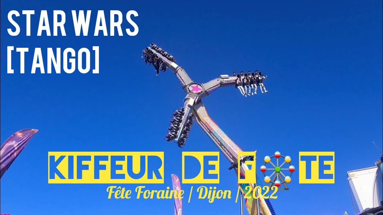 KDF🎡 STAR WARS Moulin [tango] Fête Foraine / Dijon / 2022