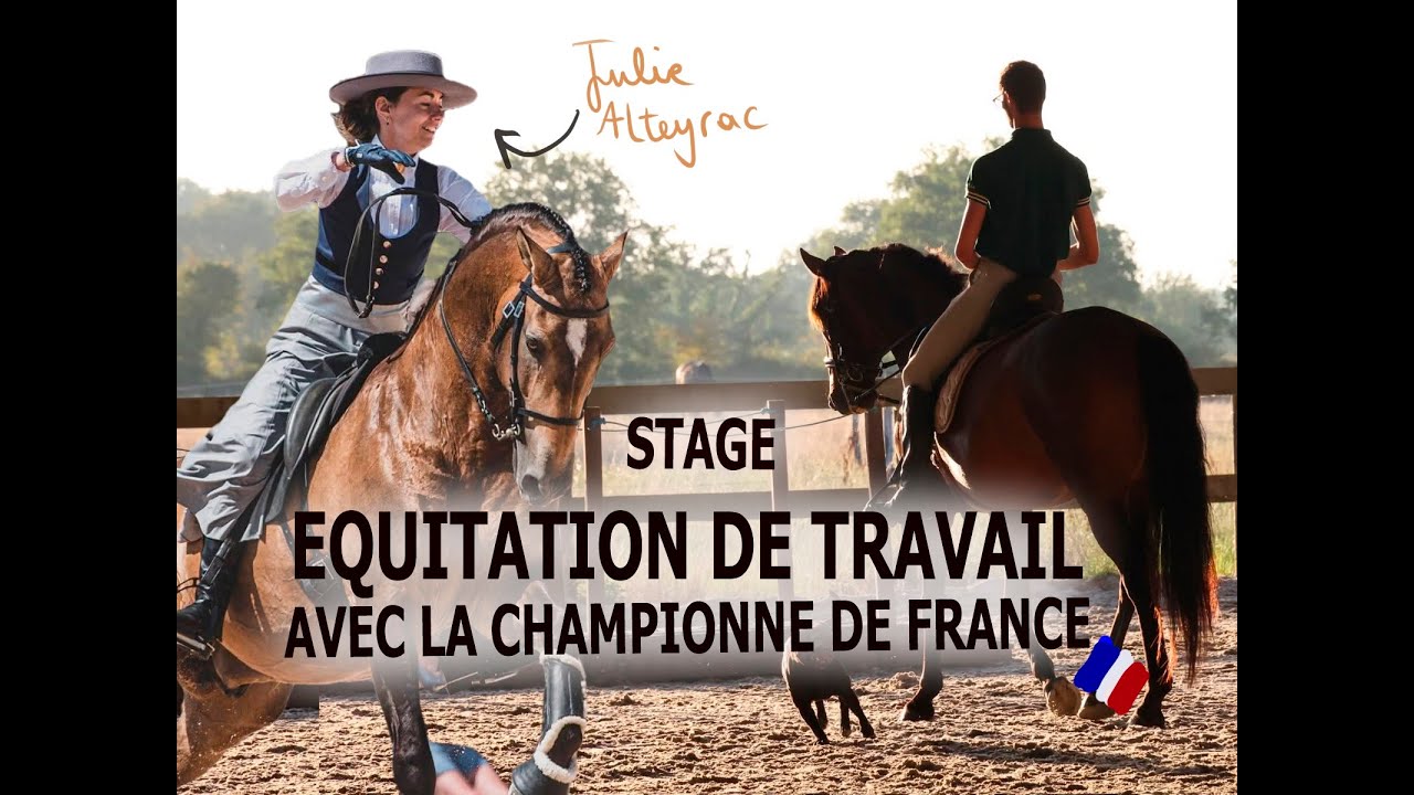 Episode 1: Stage d'équitation de travail avec la championne de France Julie Alteyrac.