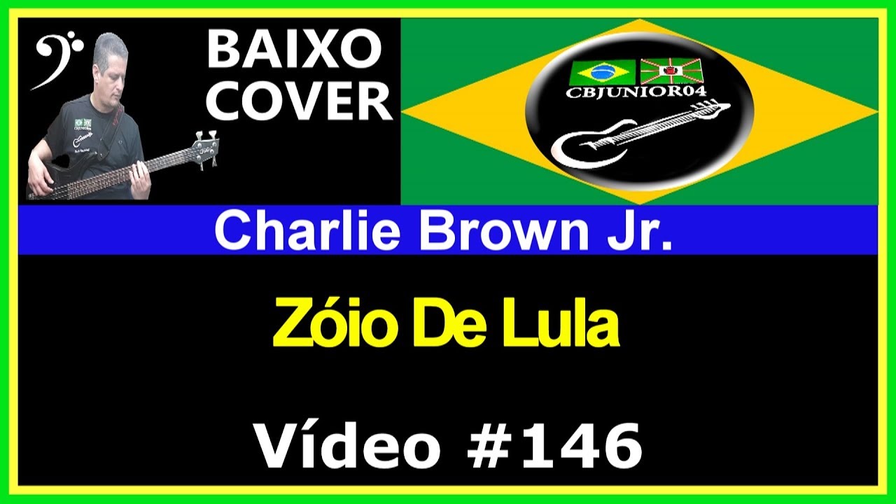 🇧🇷 Charlie Brown Jr - Z&oacute;io de Lula (Baixo Cover) CBJUNIOR04