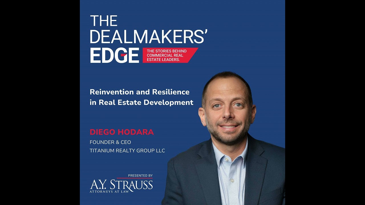 Reinvention and Resilience in Real Estate Development with Diego Hodara