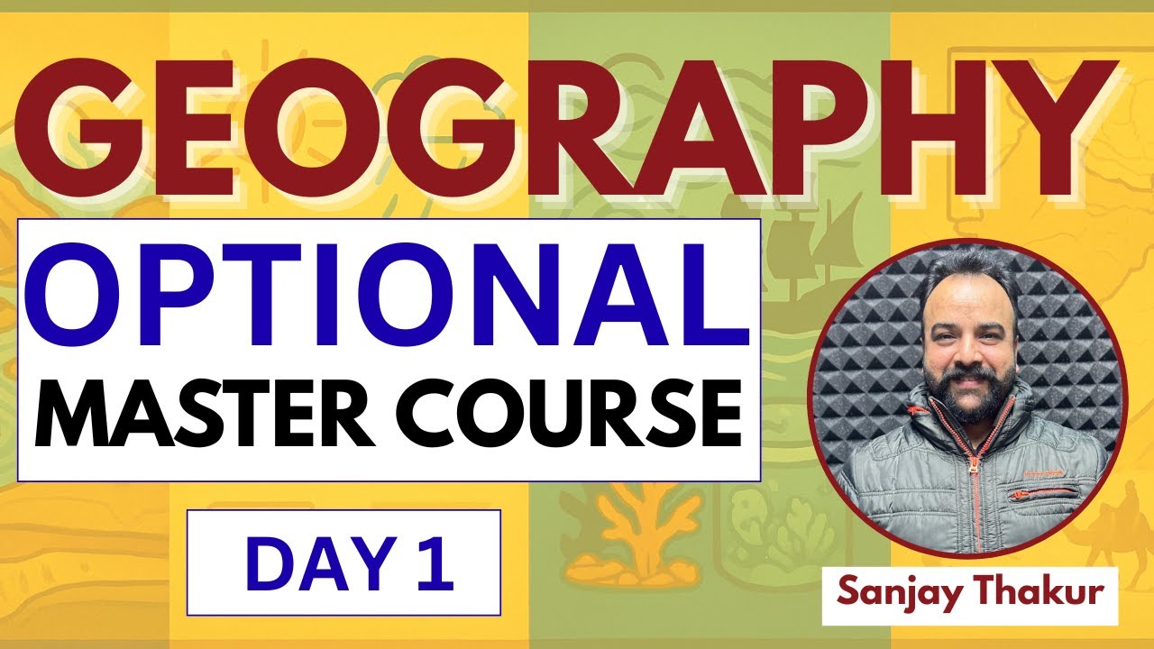 Geography Optional Class 1  | Sanjay Thakur Sir