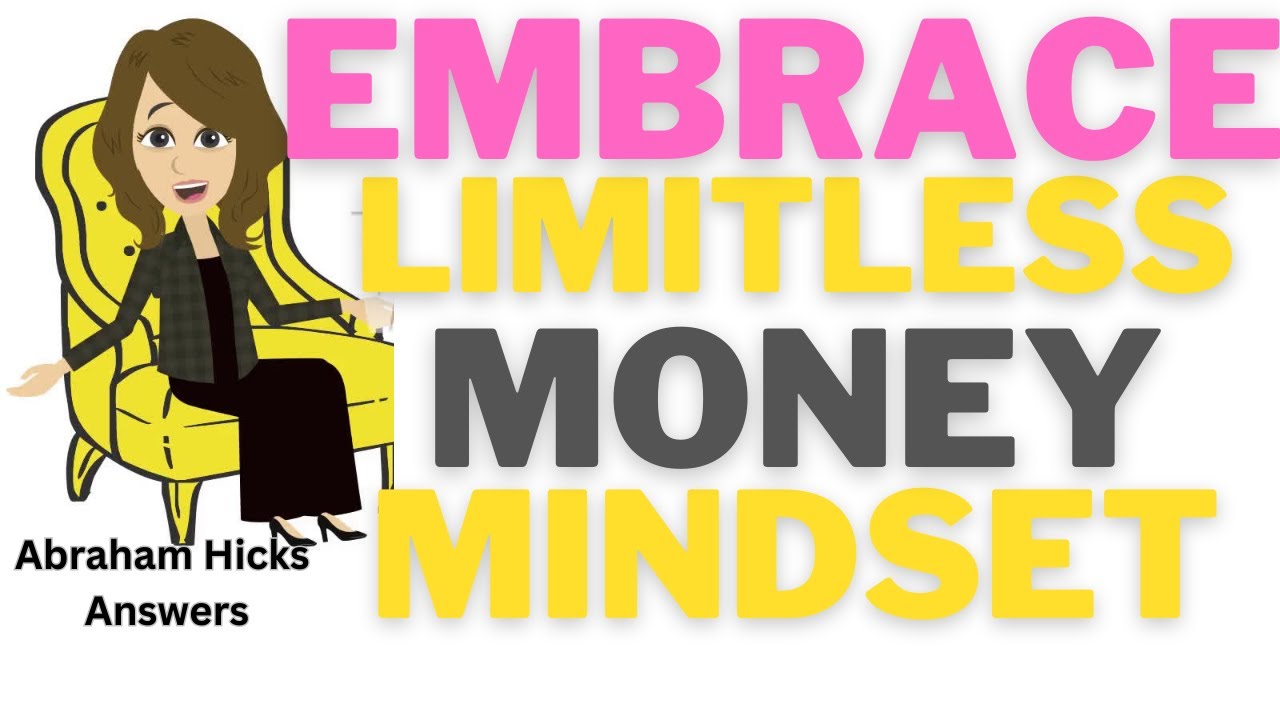 Abraham Hicks 2024: Embrace limitless money mindset #abrahamhicks