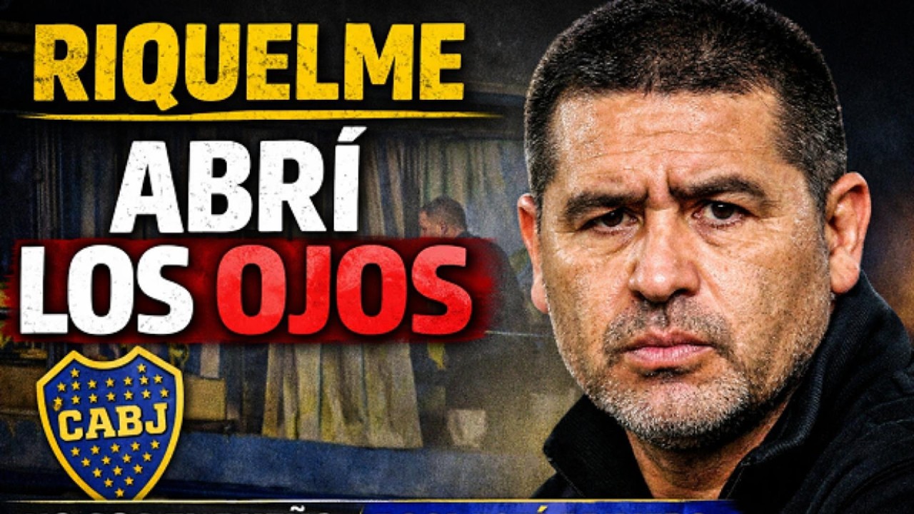 “RIQUELME, ABRÍ LOS OJOS”