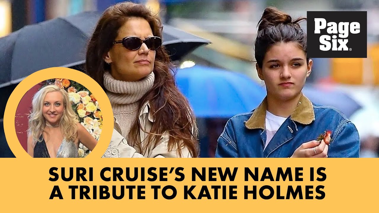 How Suri Cruise&rsquo;s new name is a tribute to mom Katie Holmes