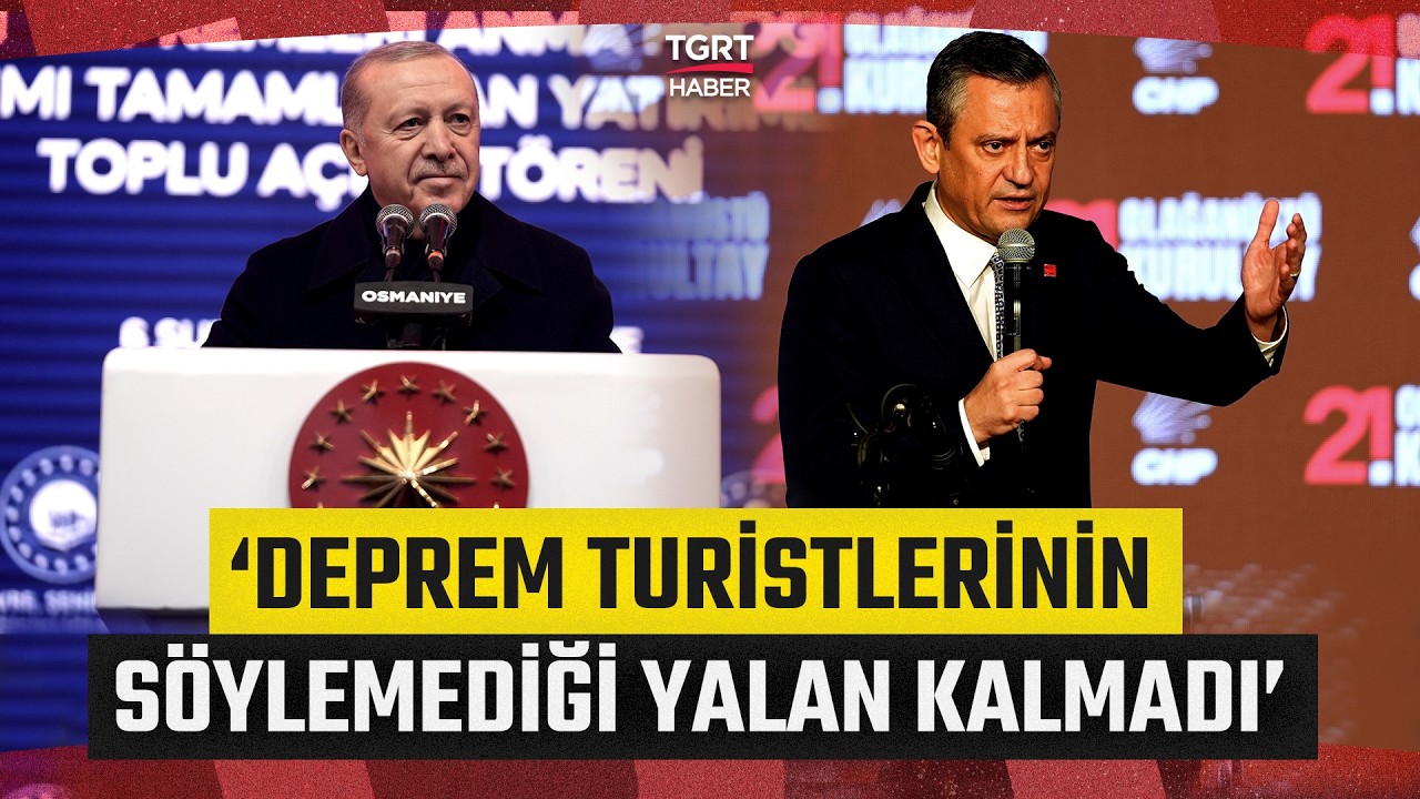Cumhurbaşkanı Erdoğan'dan CHP’ye '6 Şubat' Çıkışı: “Deprem Turistlerinin Atmadığı İftira Kalmadı”