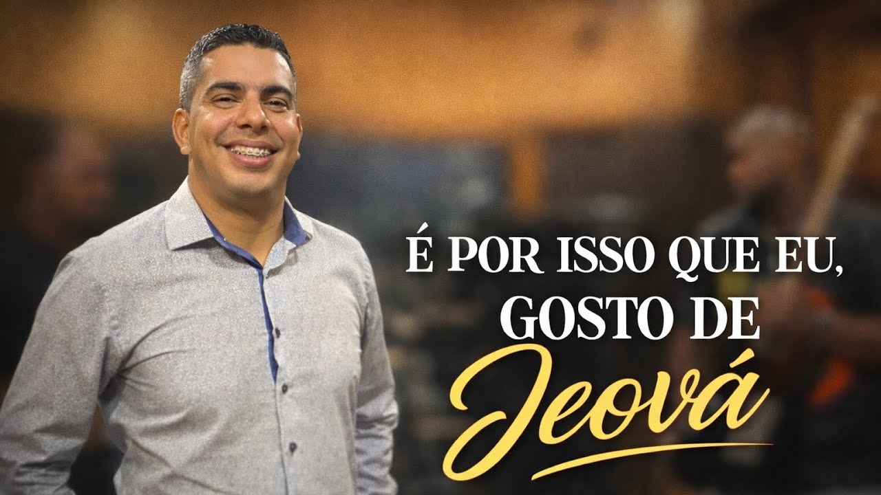 É POR ISSO QUE EU, GOSTO DE JEOVÁ 🔥 - OBRA DE RESTAURAÇÃO | PR: BRUNO LIMA