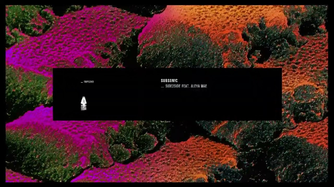 Subsonic - Side2Side feat. Aleya Mae