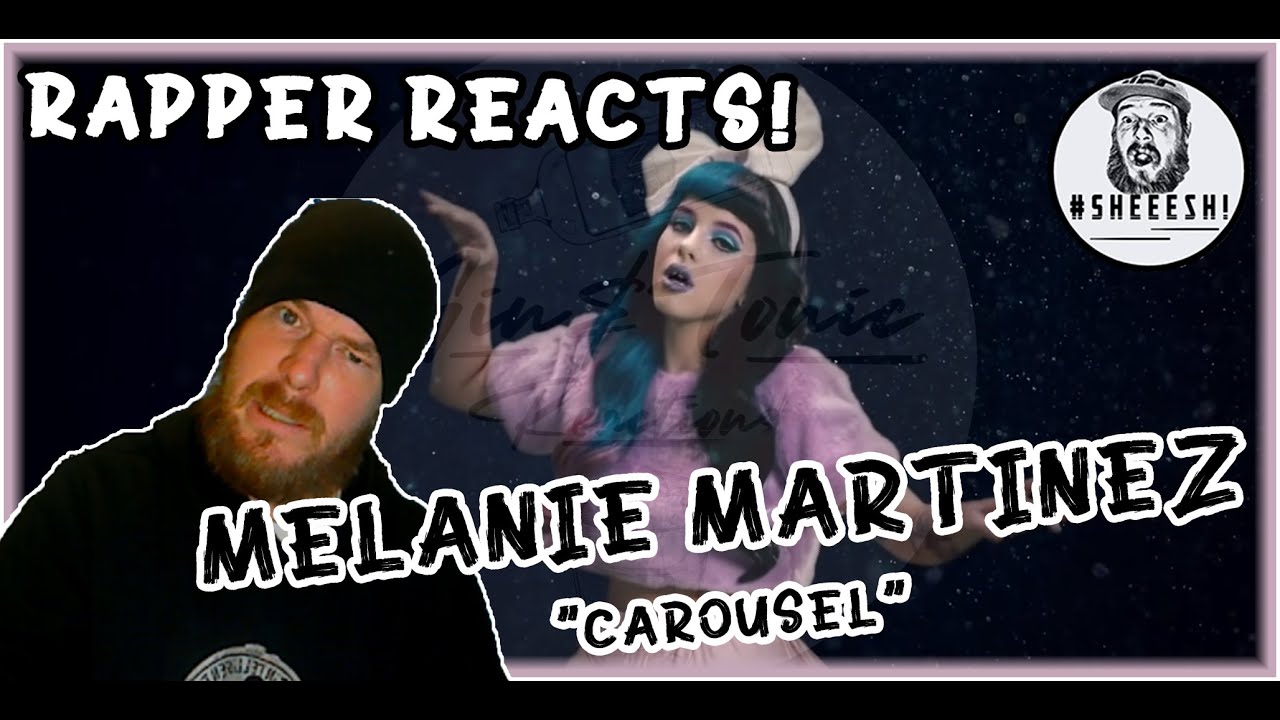 Melanie Martinez - Carousel | RAPPER REACTION!