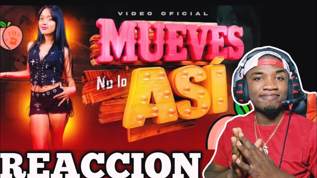 REACCION a No lo mueves así 🍑 (Video Oficial) La Chakalita￼￼ 🇩🇴