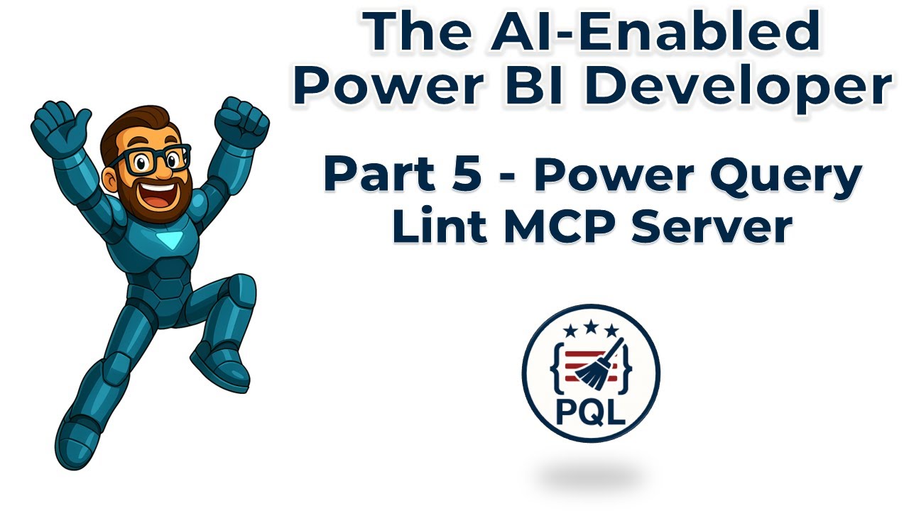 The AI-Enabled Power BI Developer - Part 5 - Power Query Lint MCP Server