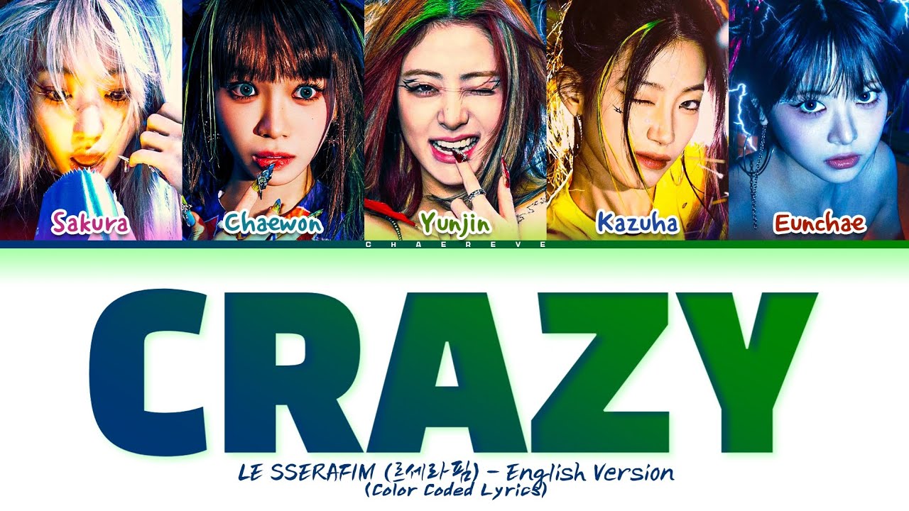 LE SSERAFIM CRAZY (English Ver.) Lyrics (Color Coded Lyrics)