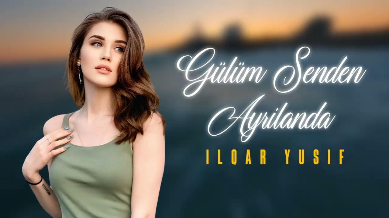 Ilqar Yusif - Gulum Senden Ayrilanda (Music Video)